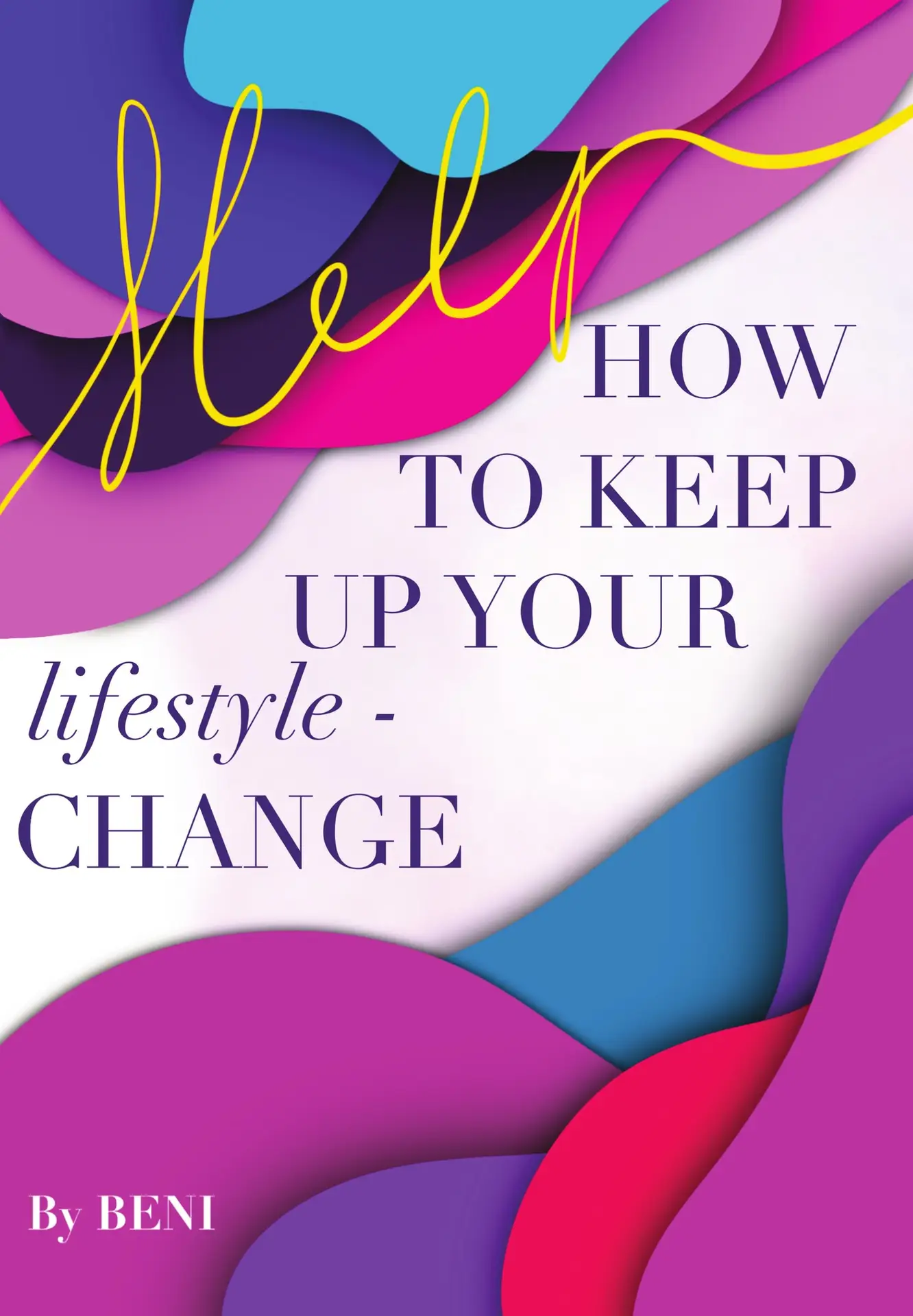 Front cover of How to Keep Up Your Lifestyle Change by Beni